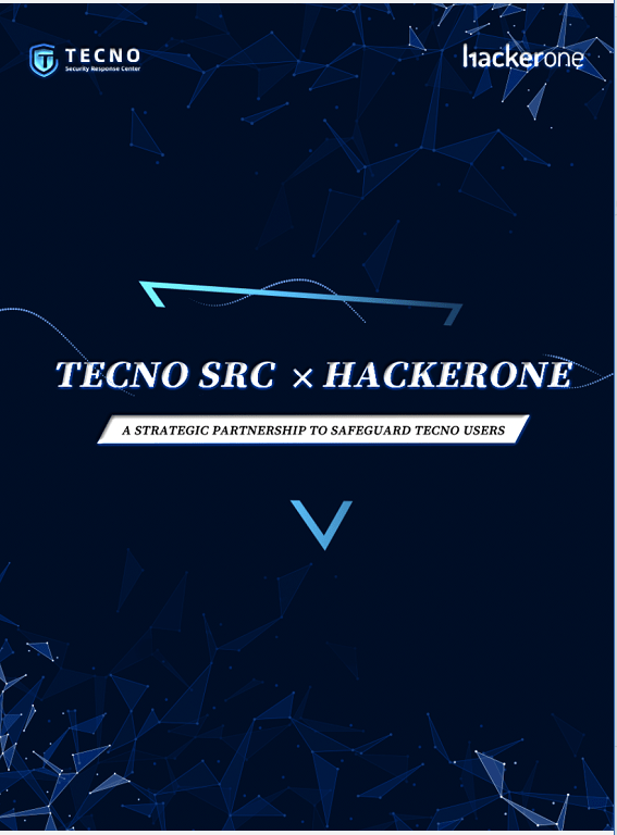 TECNO Security Response Center Announces Partnership with HackerOne to Fortify Security Capabilities – TechMoran