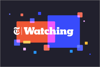 Watching Newsletter - The New York Times