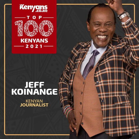 Jeff Koinange was selected as one of the Top 100 Kenyans 2021 for the third year running, by leading digital media house, Kenyans.co.ke