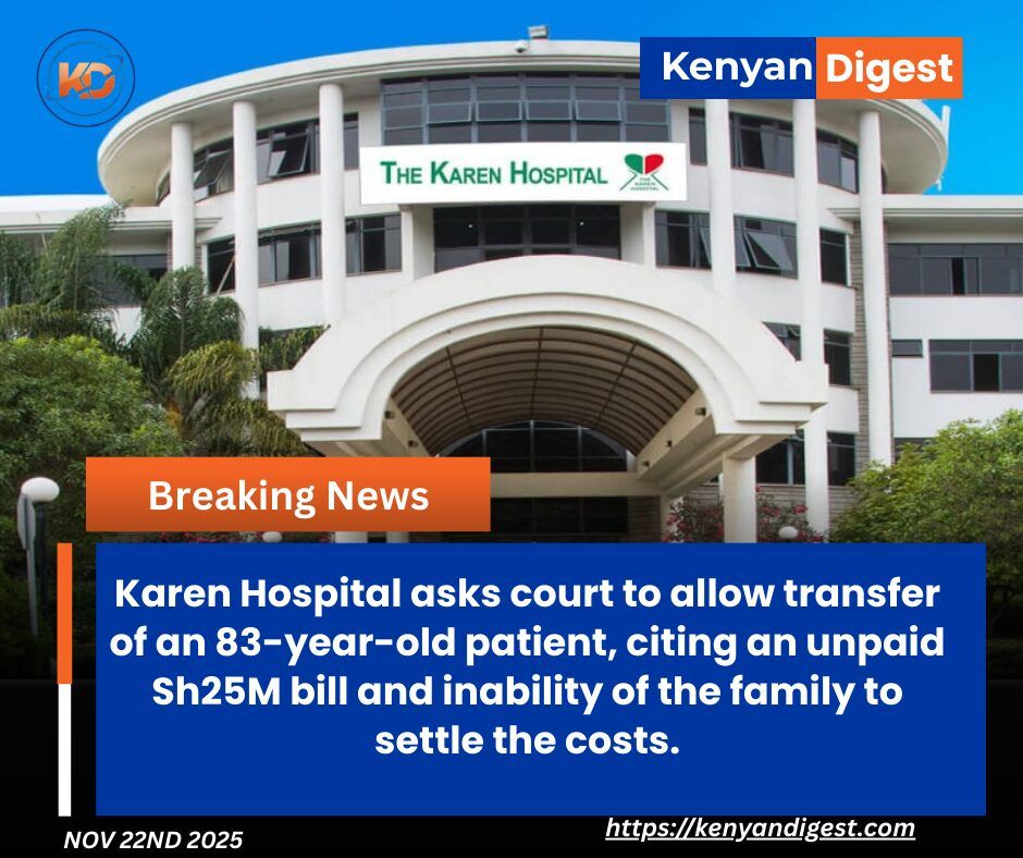 Karen Hospital Moves to Court Over Sh25 Million Bill for 83-Year-Old Patient