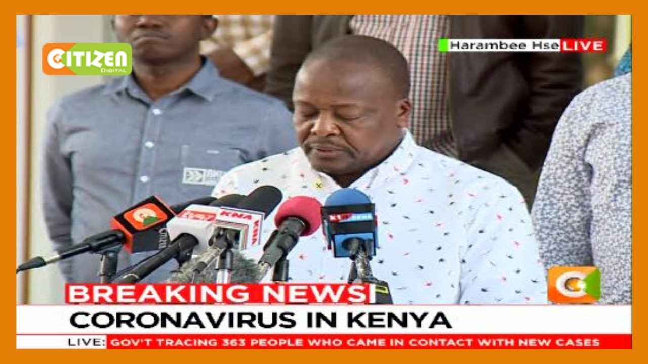 Coronavirus : Health CS Mutahi Kagwe briefing on state of Coronavirus in the country