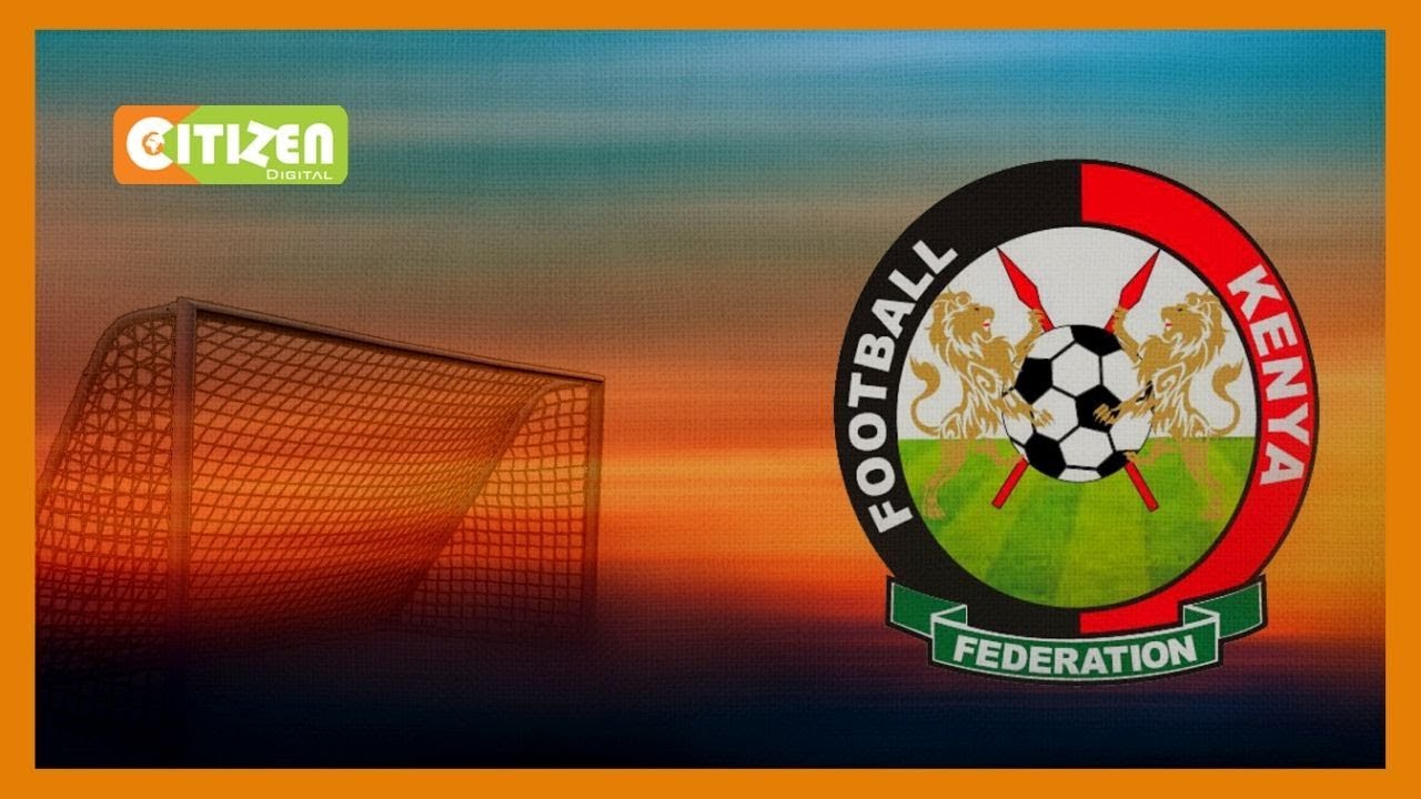 FKF kupewa kitita cha Ksh. 53M kutoka kwa shirikisho la FIFA