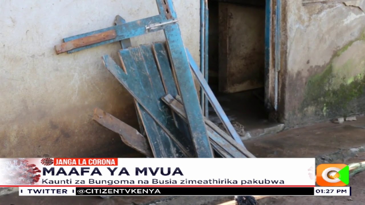 Kaunti za Bungoma na Busia zaathirika pakubwa na mafuriko