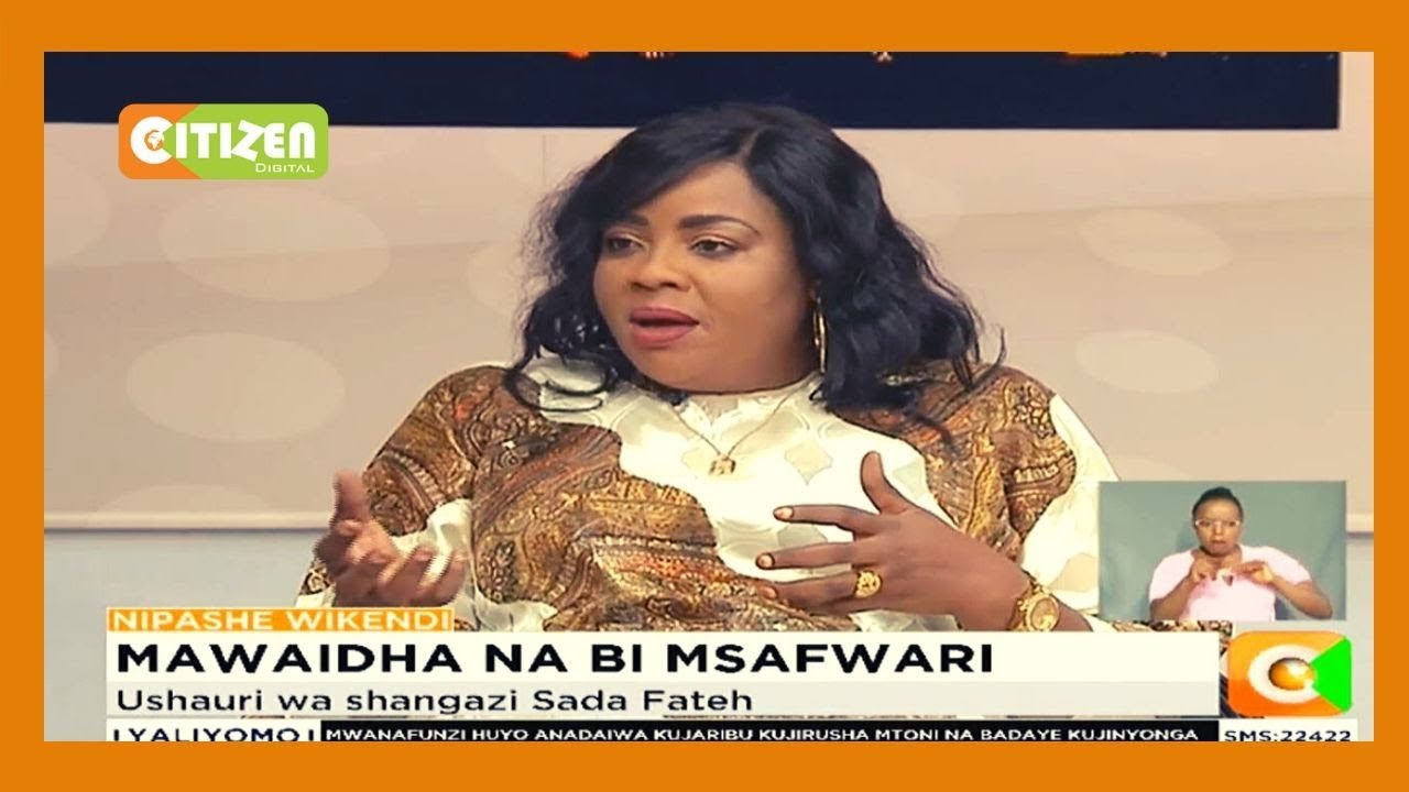 | BI MSAFWARI | Ushauri wa shangazi Sada Fateh