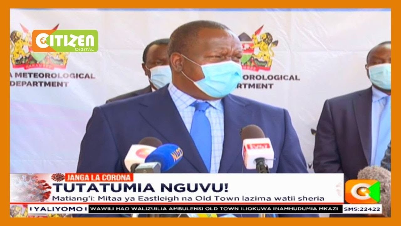 Matiang'i: Mitaa ya Eastleigh na Old Town lazima watii sheria
