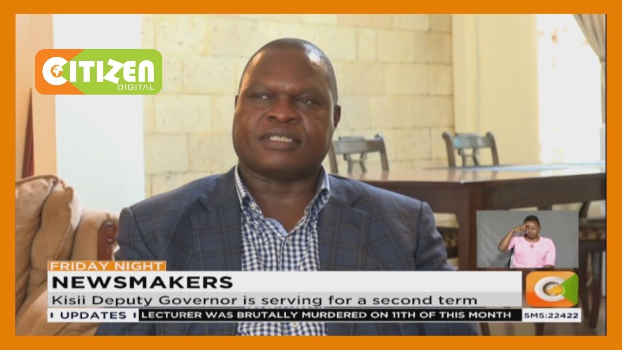 NEWSMAKERS | One on one with Kisii County Deputy Governor, Joash Maangi