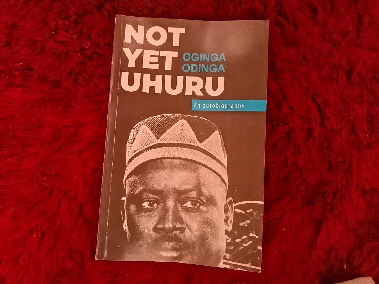 My Take: Not Yet Uhuru by Jaramogi Oginga Odinga